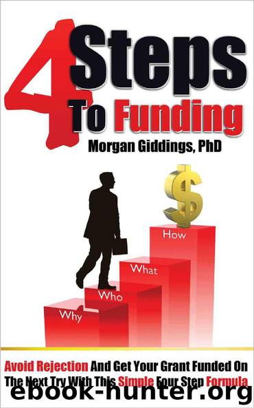 4 Steps to Funding: Avoid Rejection and Get Your Grant Funded on the Next Try With This Simple Four Step Formula by Giddings PhD Morgan