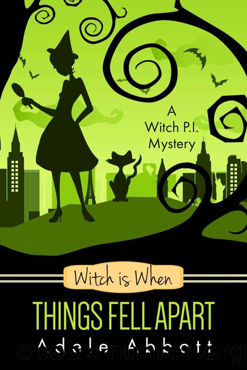 4 Witch Is When Things Fell Apart (The Witch P.I. Series Book 4) by Adele Abbott