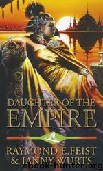 4) Empire 1 - Daughter of the Empire by Raymond E Feist