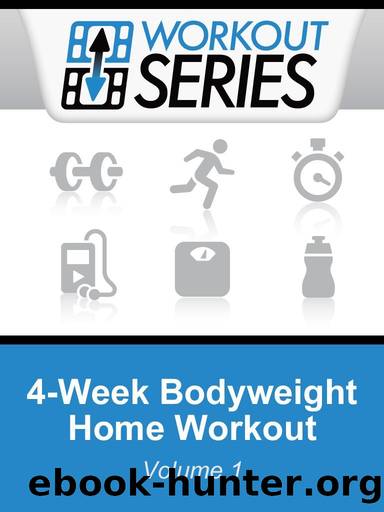 4-Week Bodyweight Home Workout (Workout Series Book 1) by Arnel Ricafranca