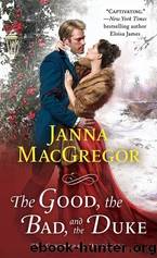 4. The Good, the Bad, and the Duke by Janna Macgregor