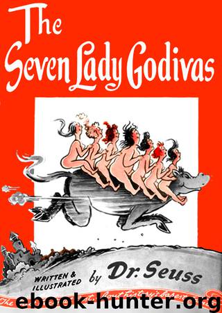 4. The Seven Lady Godivas (1940) by Dr. Seuss