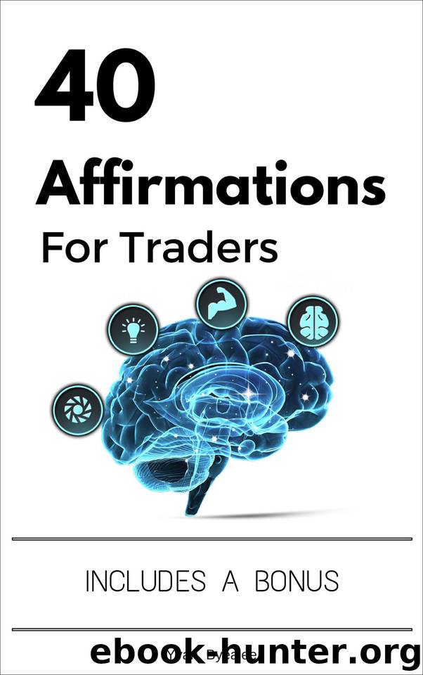 40 Affirmations For Traders (Trading Easyread Series Book 2) by Byeajee Yvan