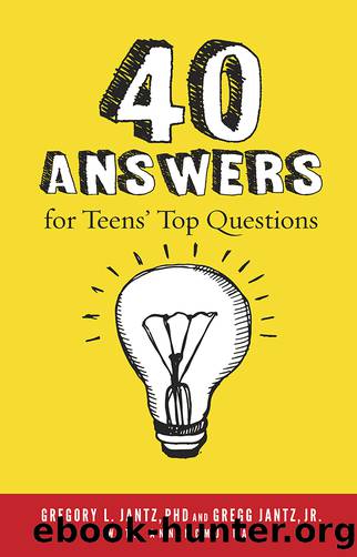 40 Answers for Teens' Top Questions by Jantz Gregory L.;McMurray Ann;