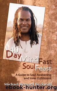40 Day Mind Fast Soul Feast by Michael Bernard Beckwith