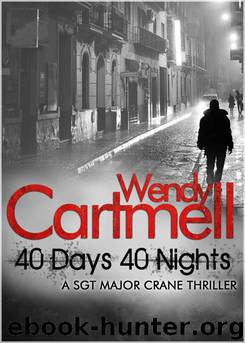 40 Days 40 Nights: A Sgt Major Crane Novel by Cartmell Wendy