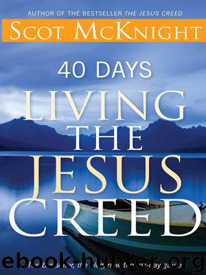 40 Days Living the Jesus Creed by Scot McKnight