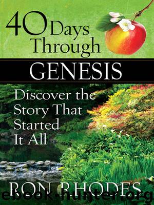 40 Days Through Genesis by Ron Rhodes