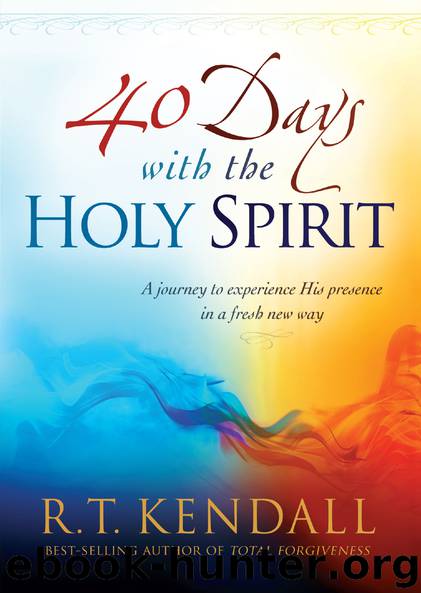 40 Days With the Holy Spirit by R.T Kendall