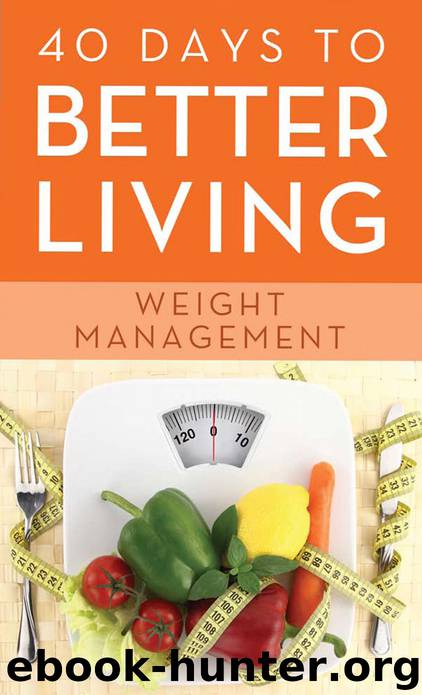 40 Days to Better Living&#8212;Weight Management by Scott Morris