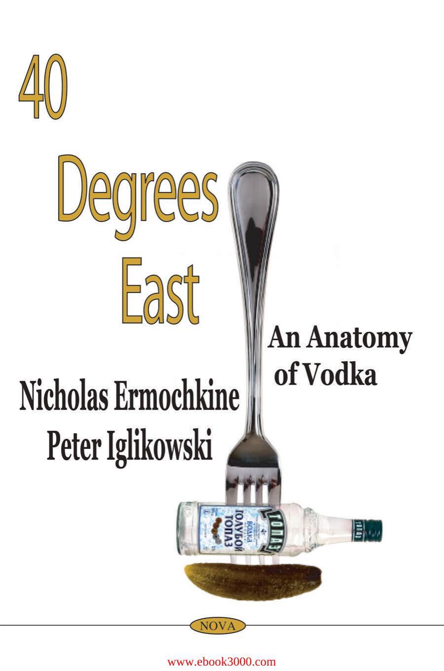 40 Degrees East: An Anatomy of Vodka by Unknow