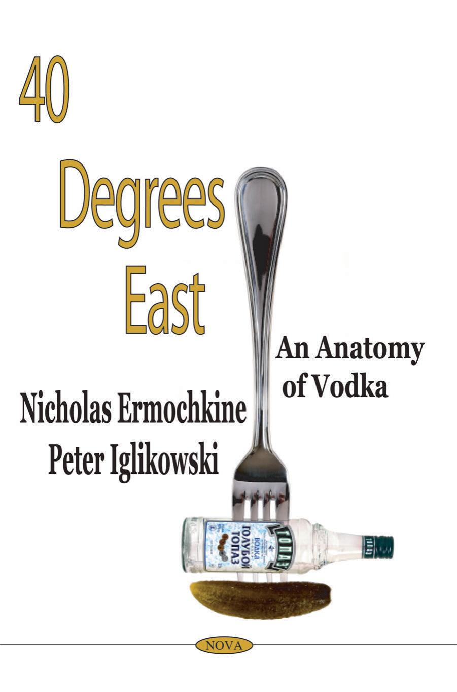 40 Degrees East: an anatomy of vodka by Nicholas Ermochkine