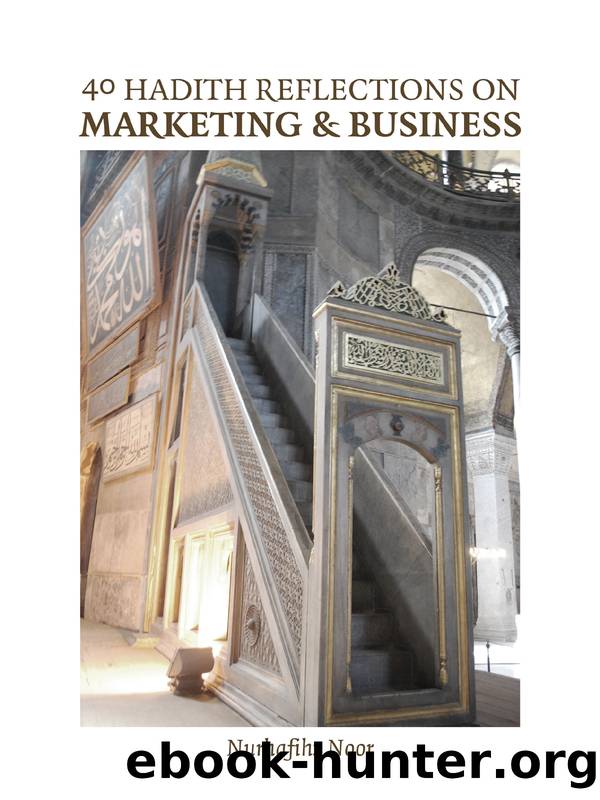 40 Hadith Reflections on Marketing & Business by Nurhafihz Noor