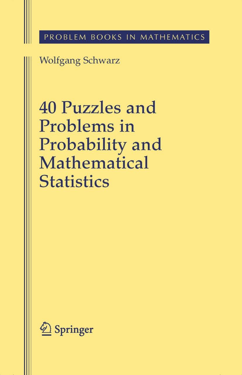 40 Puzzles and Problems in Probability and Mathematical Statistics by Wolfgang Schwarz (auth.)