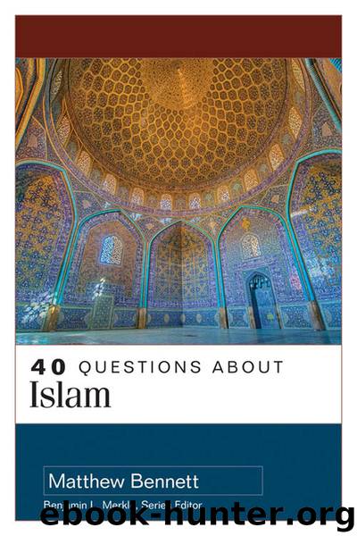 40 Questions About Islam by Matthew Bennett