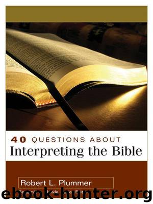 40 Questions about Interpreting the Bible (40 Questions & Answers Series) by Plummer Robert L