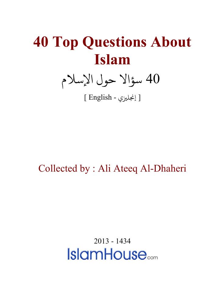 40 Top Questions about Islam by Ali Ateeq al-Dhaheri