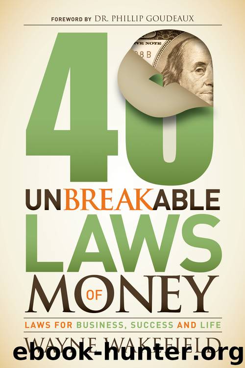 40 Unbreakable Laws of Money by Wayne Wakefield