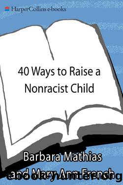 40 Ways to Raise a Nonracist Child by Barbara Mathias