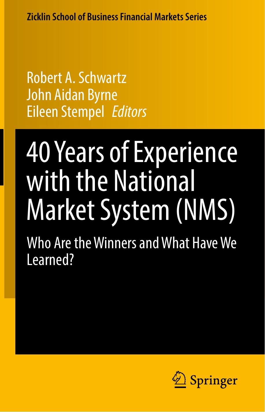 40 Years of Experience with the National Market System (NMS) by Unknown