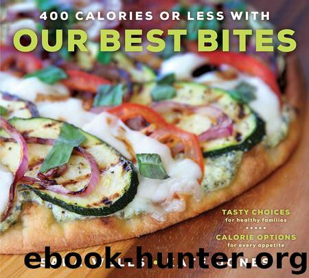 400 Calories or Less with Our Best Bites by Jones Kate