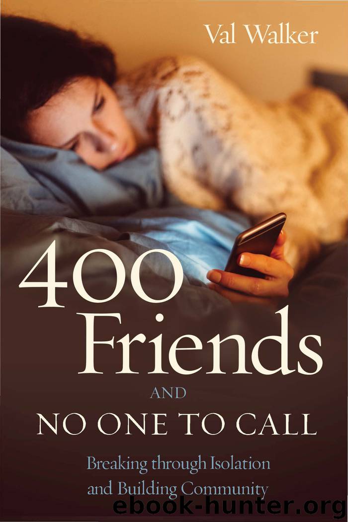 400 Friends and No One to Call by Val Walker