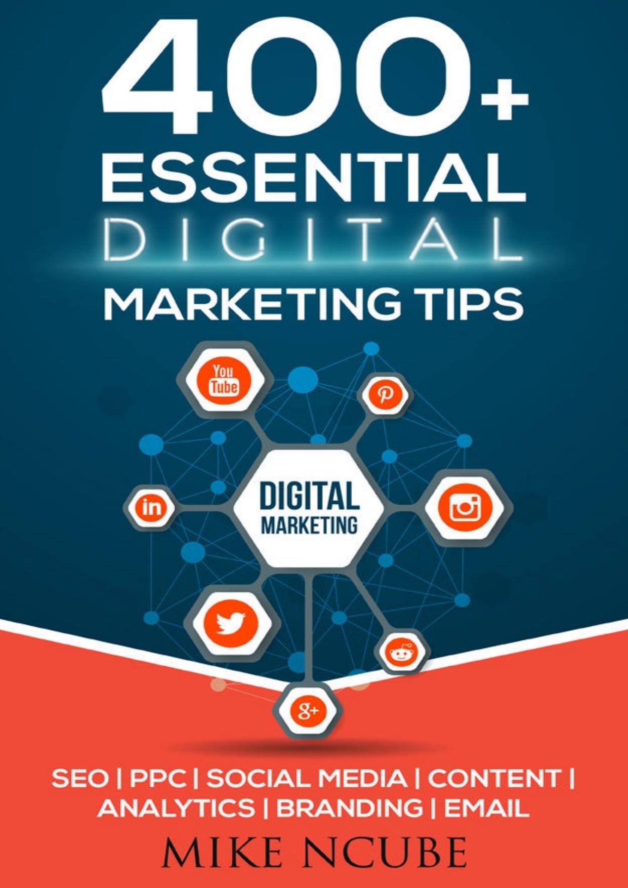400+ Essential Digital Marketing Tips for Your Business by Ncube Mike