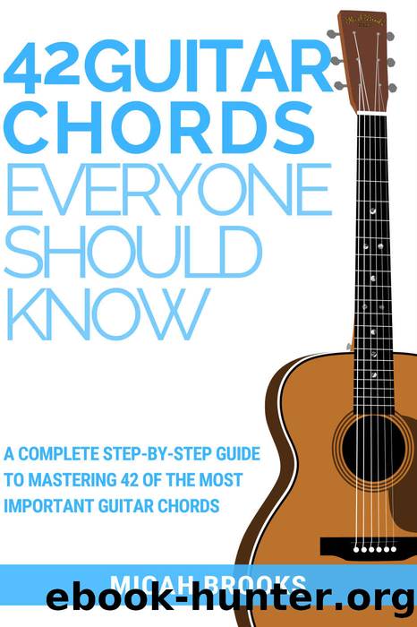 42 Guitar Chords Everyone Should Know by Brooks Micah