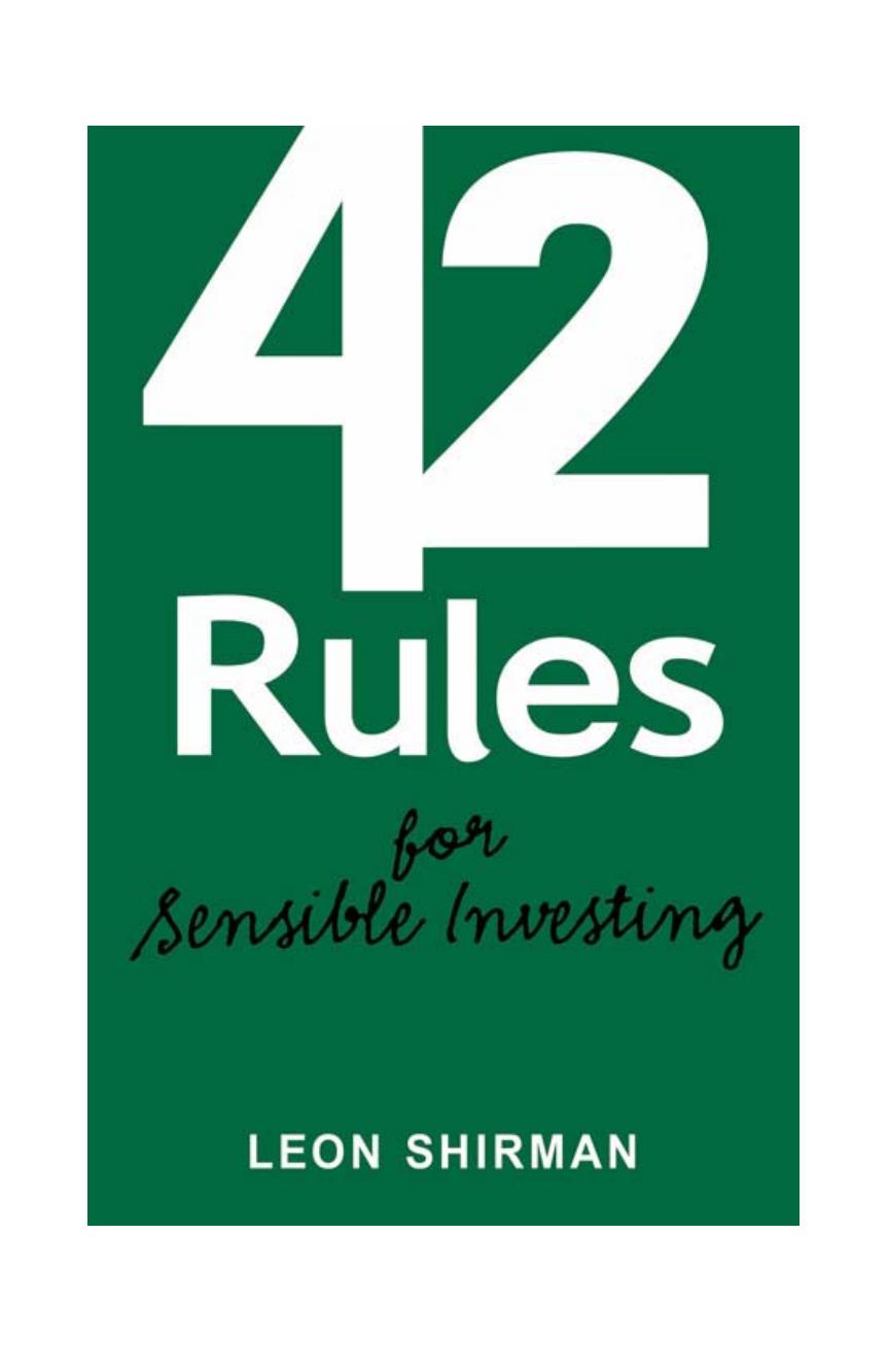 42 Rules of Sensible Investing: A Practical, Entertaining and Educational Guidebook for Personal Investment Strategies by Leon Shirman