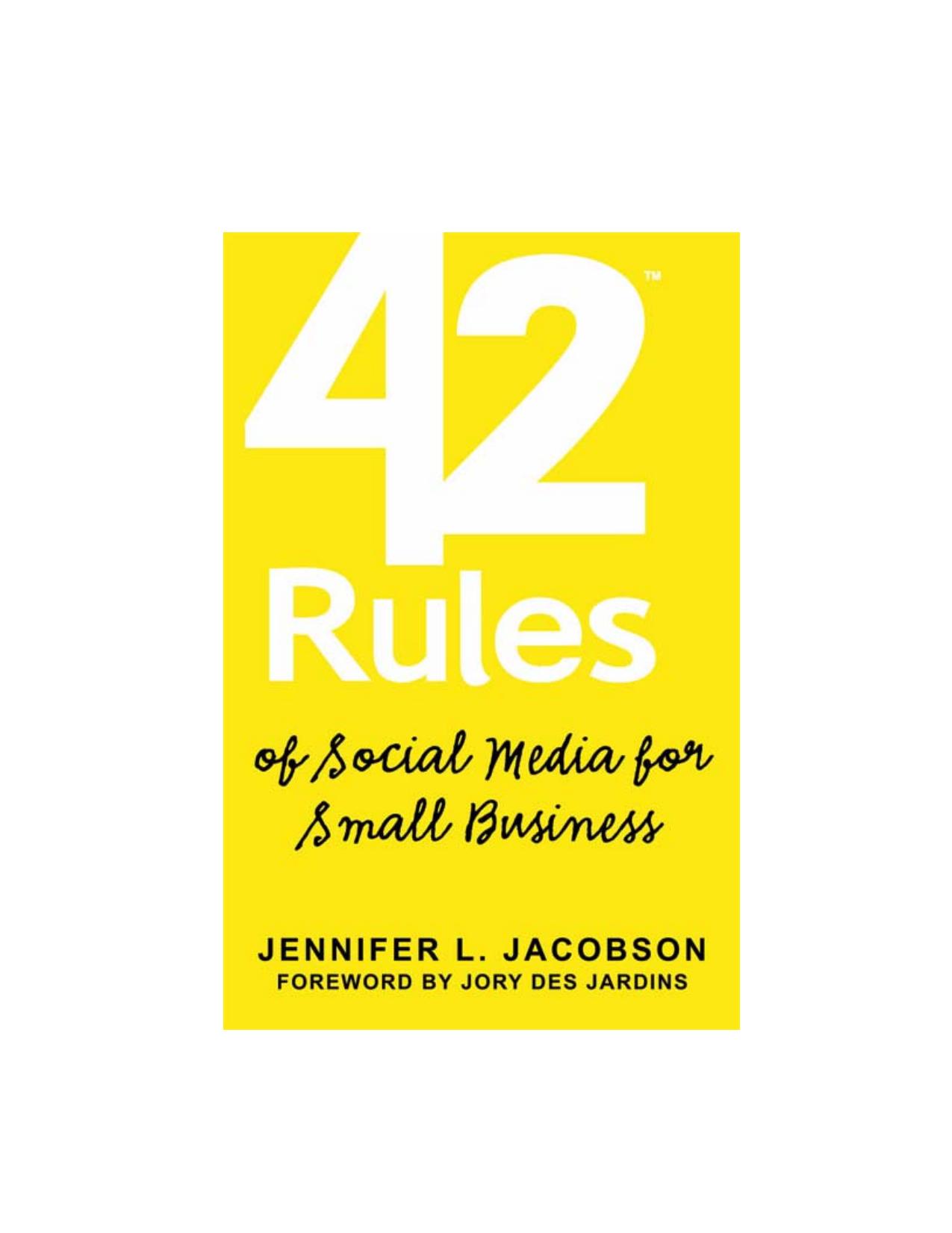 42 Rules of Social Media for Small Business. A modern survival guide that answers the question "What do I do with Social... by Jennifer L. Jacobson Laura Lowell