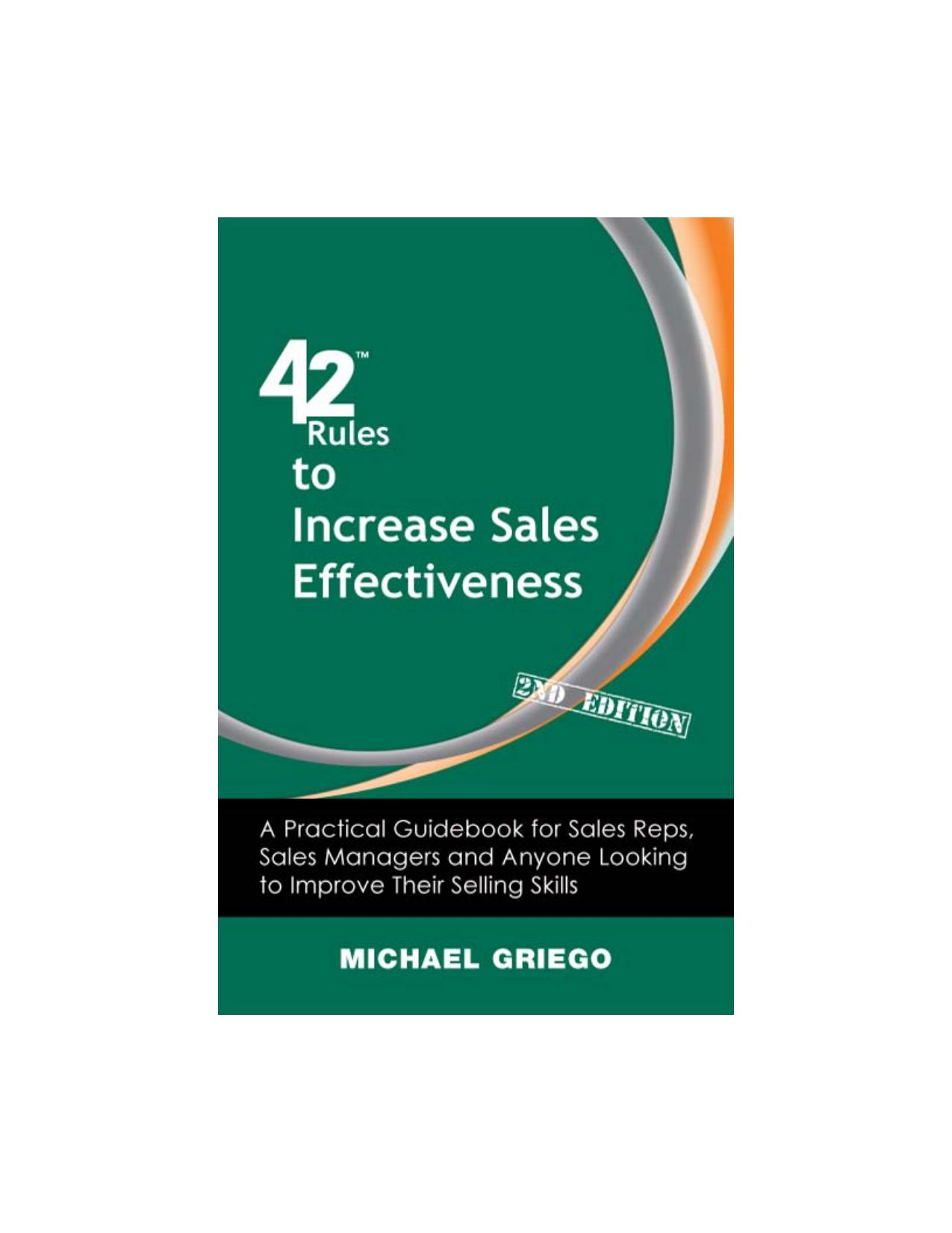42 Rules to Increase Sales Effectiveness. A Practical Guidebook for Sales Reps, Sales Managers and Anyone Looking to... by Michael Griego Laura Lowell