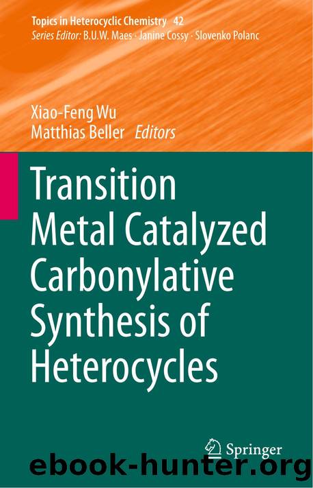 42. Transition Metal Catalyzed Carbonylative Synthesis of Heterocycles (2016) by Unknown