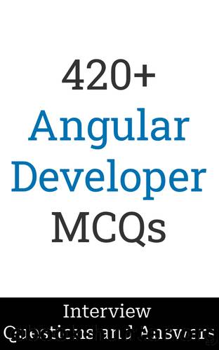 420+ Angular Developer Interview Questions and Answers : MCQ Format Questions | Freshers to Experienced | Detailed Explanations by Salunke Manish