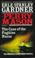 43- The Case of the Fugitive Nurse by Erle Stanley Gardner