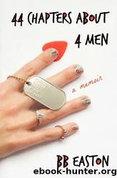 44 Chapters About 4 Men by Easton B. B