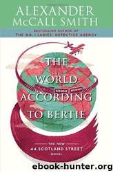 44 Scotland Street - 04 - The World According to Bertie by Alexander McCall Smith