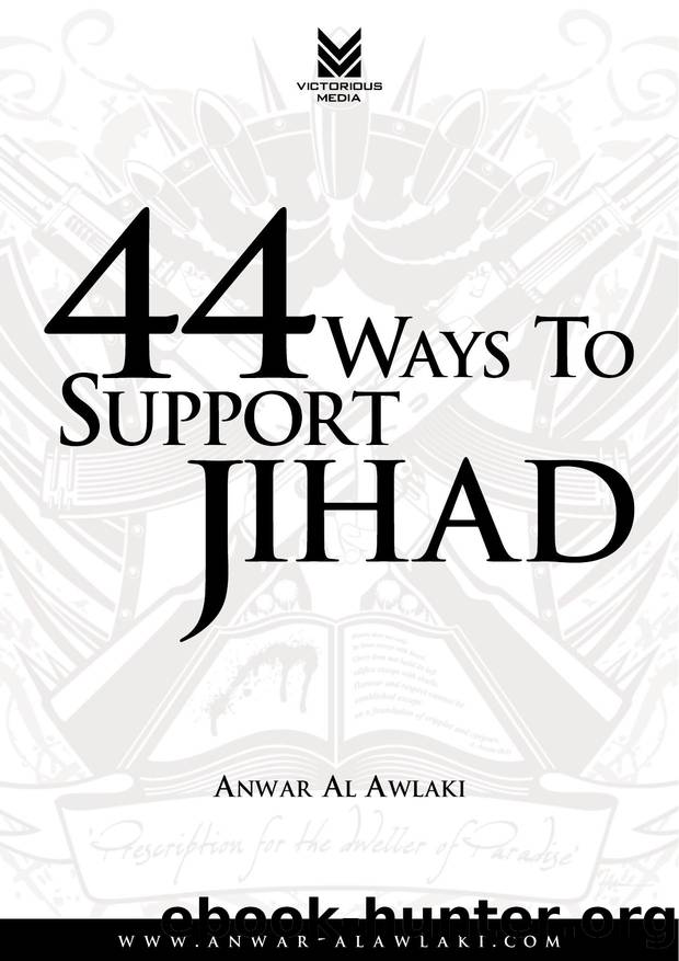 44 Ways to Support Jihad by Anwar al Awlaki