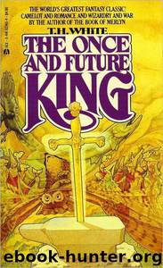47.01 The Once and Future King by T. H. White