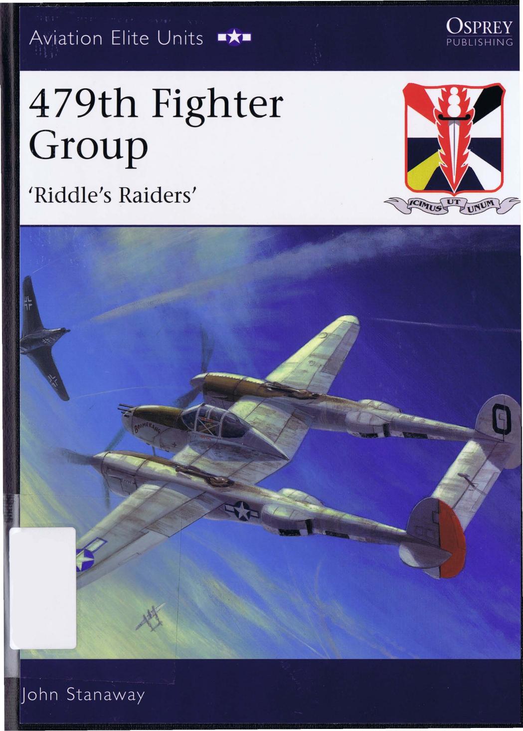479th Fighter Group: Riddle's Raiders (Aviation Elite Units) by John Stanaway Chris Davey