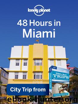 48 Hours in Miami by Lonely Planet
