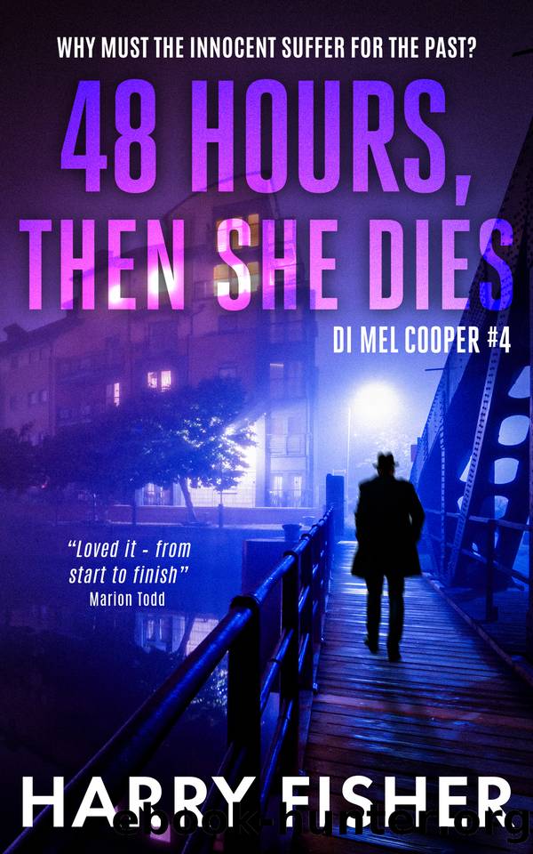 48 Hours, Then She Dies: An edge of your seat page turner set in Edinburgh by Harry Fisher