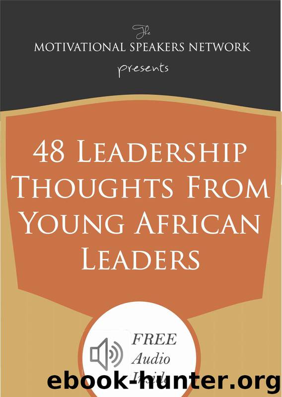 48 Leadership Thoughts from Young African Leaders by Motivational Speakers Network