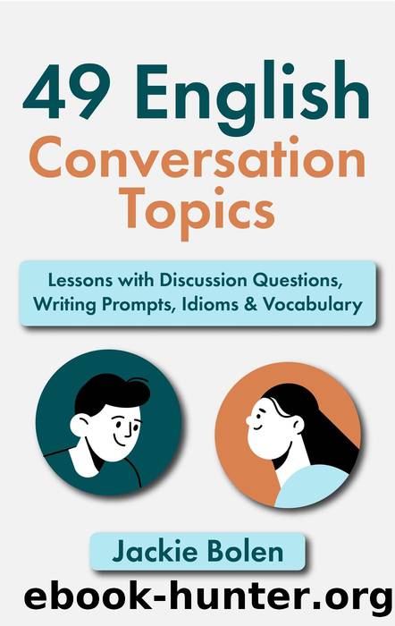 49 English Conversation Topics by Jackie Bolen
