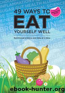 49 Ways to Eat Yourself Well by Martina Watts