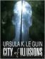 5 City of Illusions by Ursula Le Guin