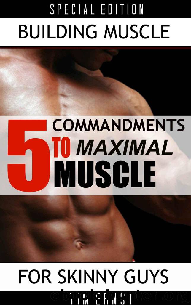 5 Commnadments To Maximal Muscle by Tim Ernst