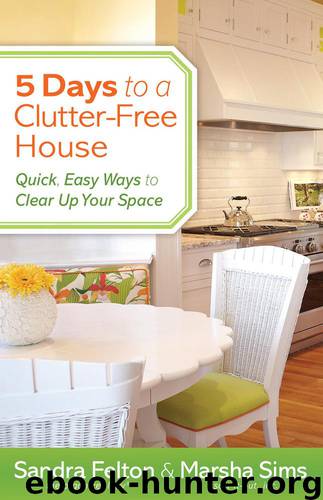 5 Days to a Clutter-Free House by Sandra Felton & Marsha Sims