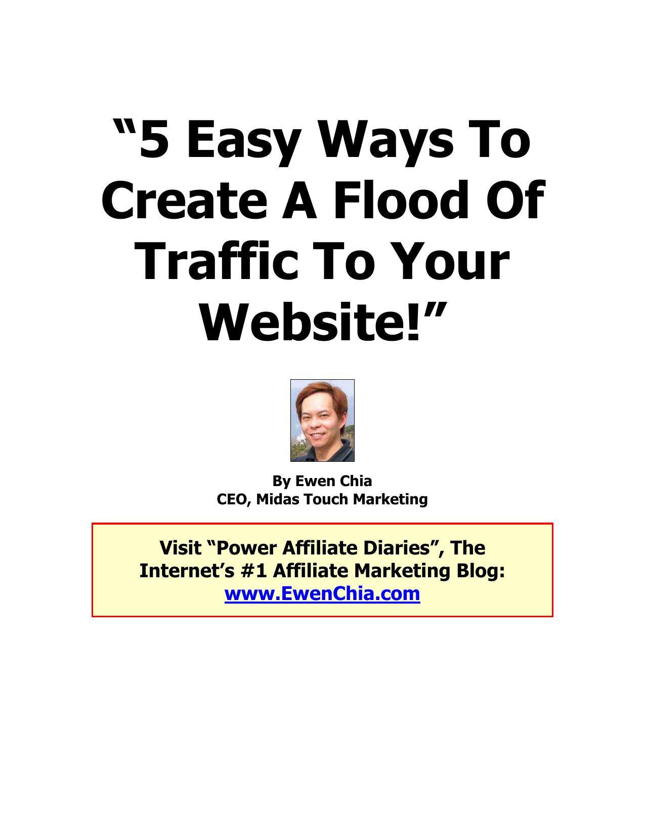 5 Easy Ways To Create A Flood Of Traffic To Your Website! by Ewen Chia