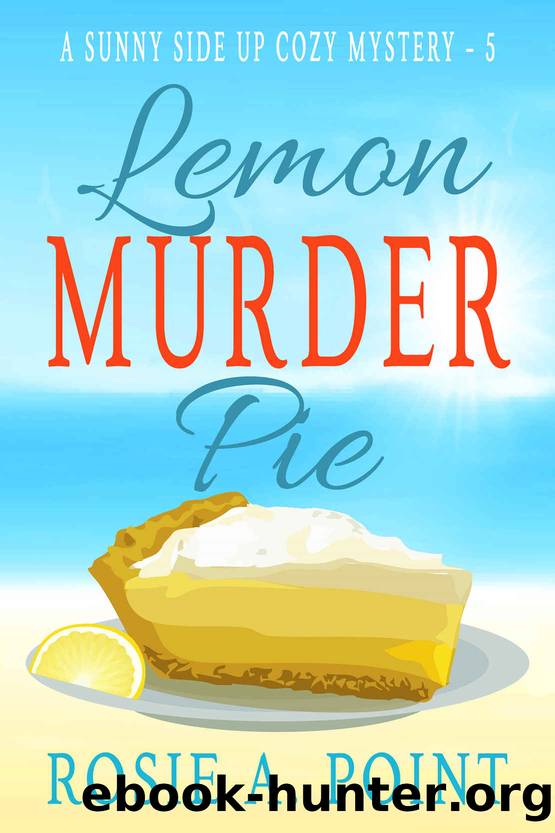 5 Lemon Murder Pie (A Sunny Side Up Cozy Mystery Book 5) by Rosie A. Point