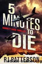 5 Minutes to Die by Patterson R. J